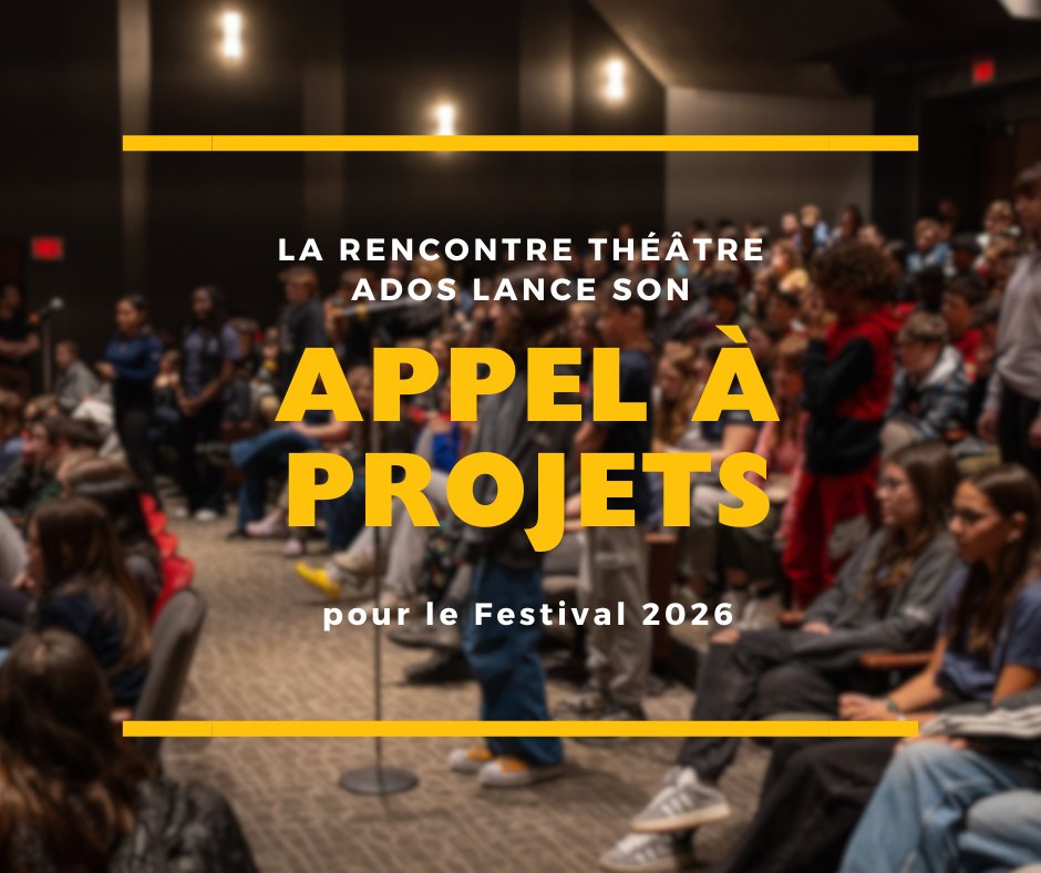 Appel de projet pour le Festival 2026 de la Rencontre Théâtre Ados